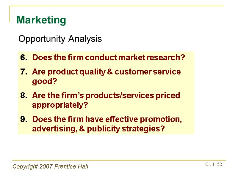 Copyright 2007 Prentice Hall Ch 4 -52 Marketing Opportunity Analysis Does the firm conduct